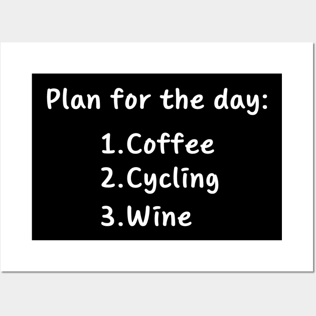 Plan For The Day Coffee Cycling Wine Wall Art by HobbyAndArt